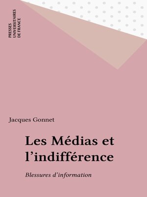 cover image of Les Médias et l'indifférence